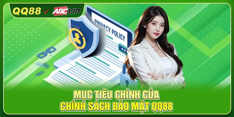 Mục tiêu chính của chính sách bảo mật QQ88