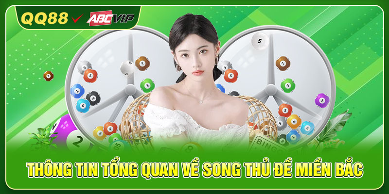 Thông tin tổng quan về song thủ đề miền Bắc