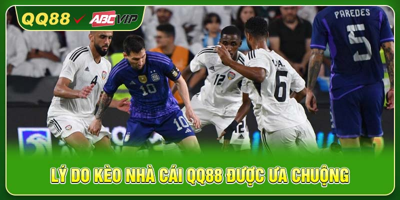 Lý do kèo nhà cái QQ88 được ưa chuộng